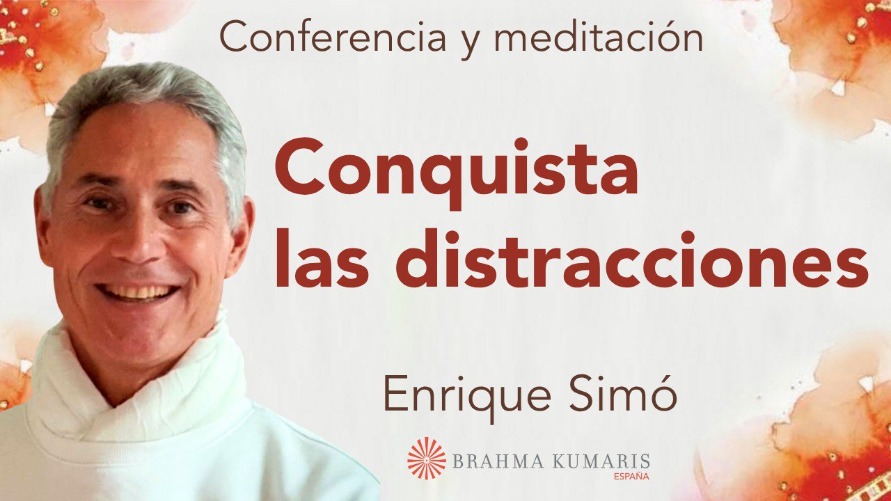 31 Octubre 2025  Meditación y conferencia: Conquista las distracciones