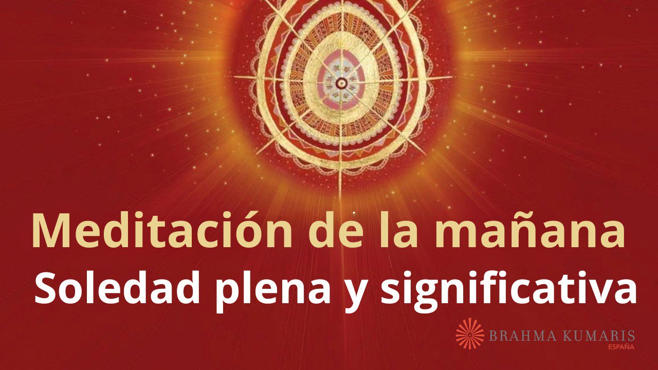 Meditación de la mañana:  Soledad plena y significativa, con Elizabeth Gayán (16 Octubre 2025)