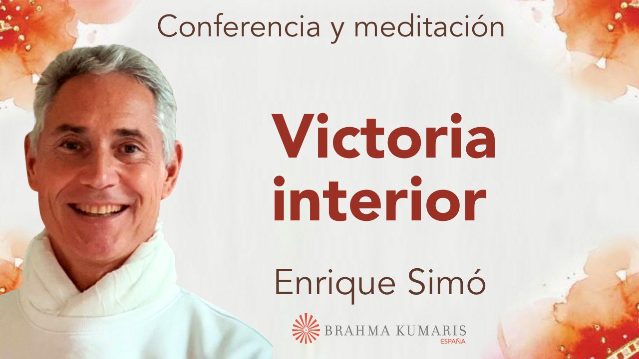 14 Marzo 2025  Meditación y conferencia: Victoria interior