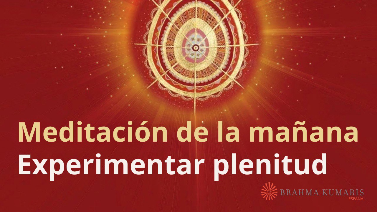 Meditación de la mañana: Experimentar plenitud, con María Moreno (12 Octubre 2023)