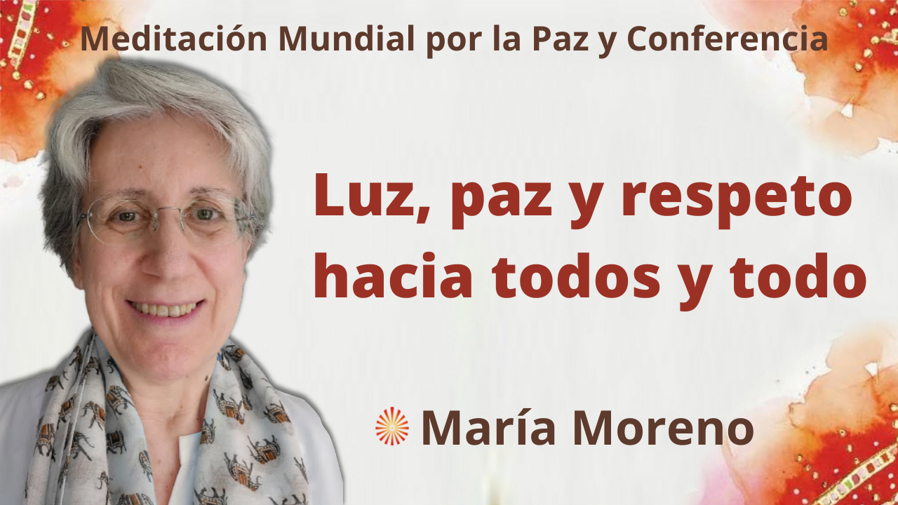 Meditación mundial por la Paz: Luz, paz y respeto hacia todos y todo (19 Septiembre 2021)