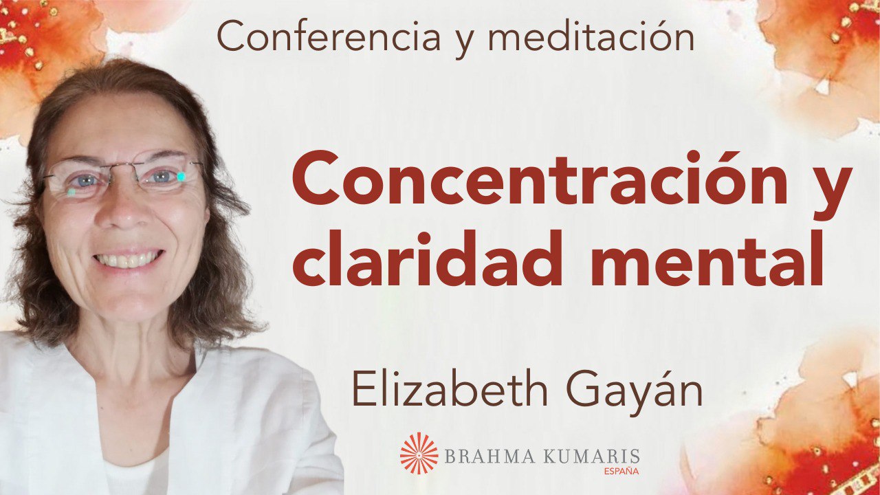 20 Enero 2024 Meditación y conferencia: Concentración y claridad mental