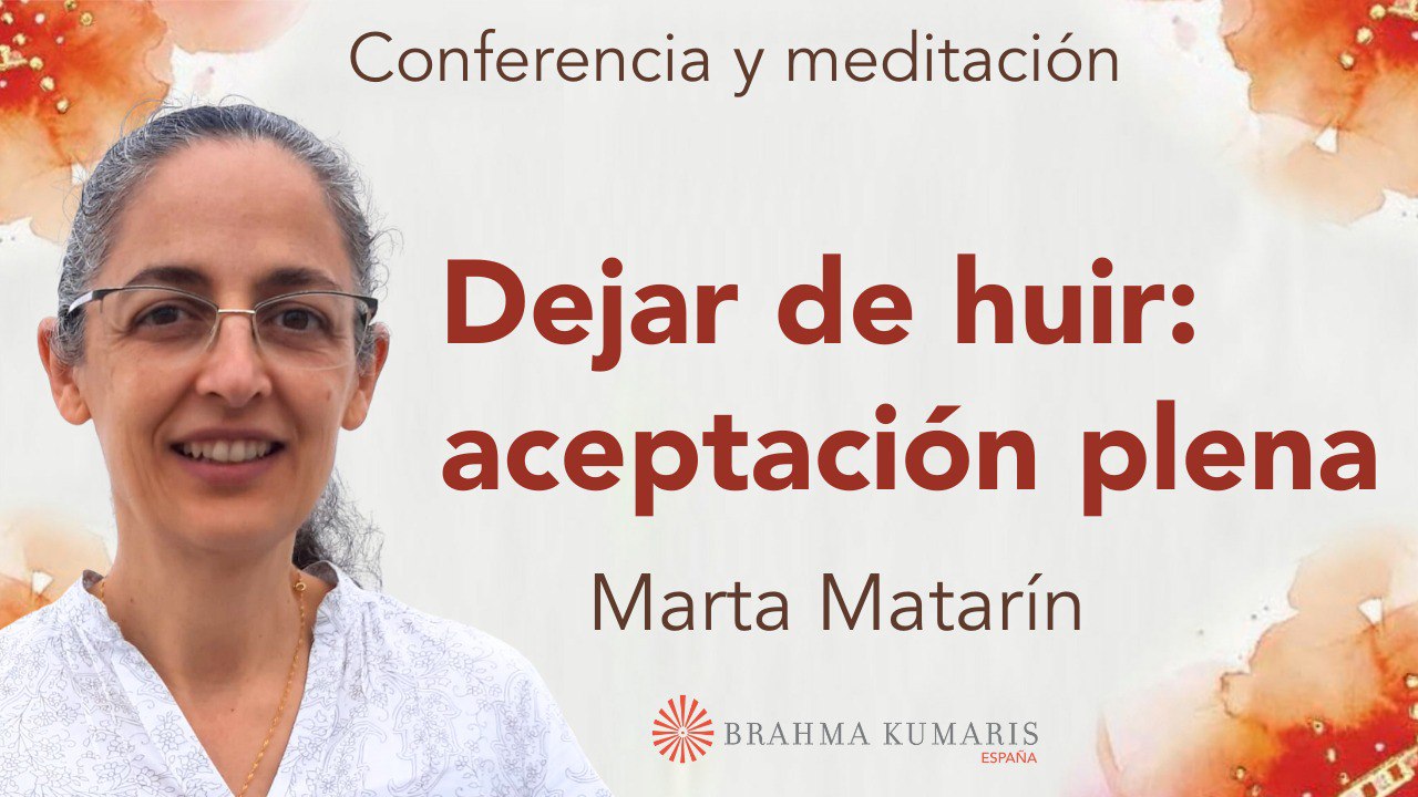 2 Octubre 2025  Meditación y conferencia:  Dejar de huir aceptación plena