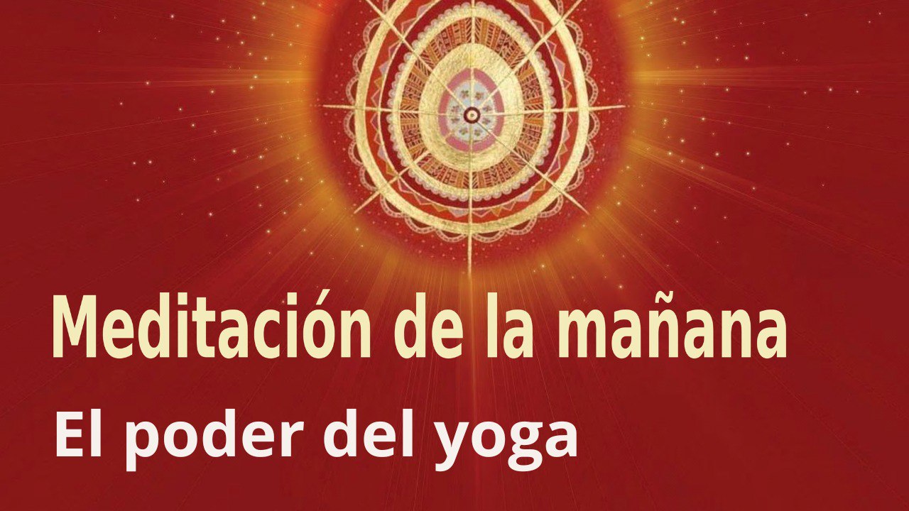 Meditación de la mañana:  El poder del yoga, con José María Barrero (15 Abril 2023)