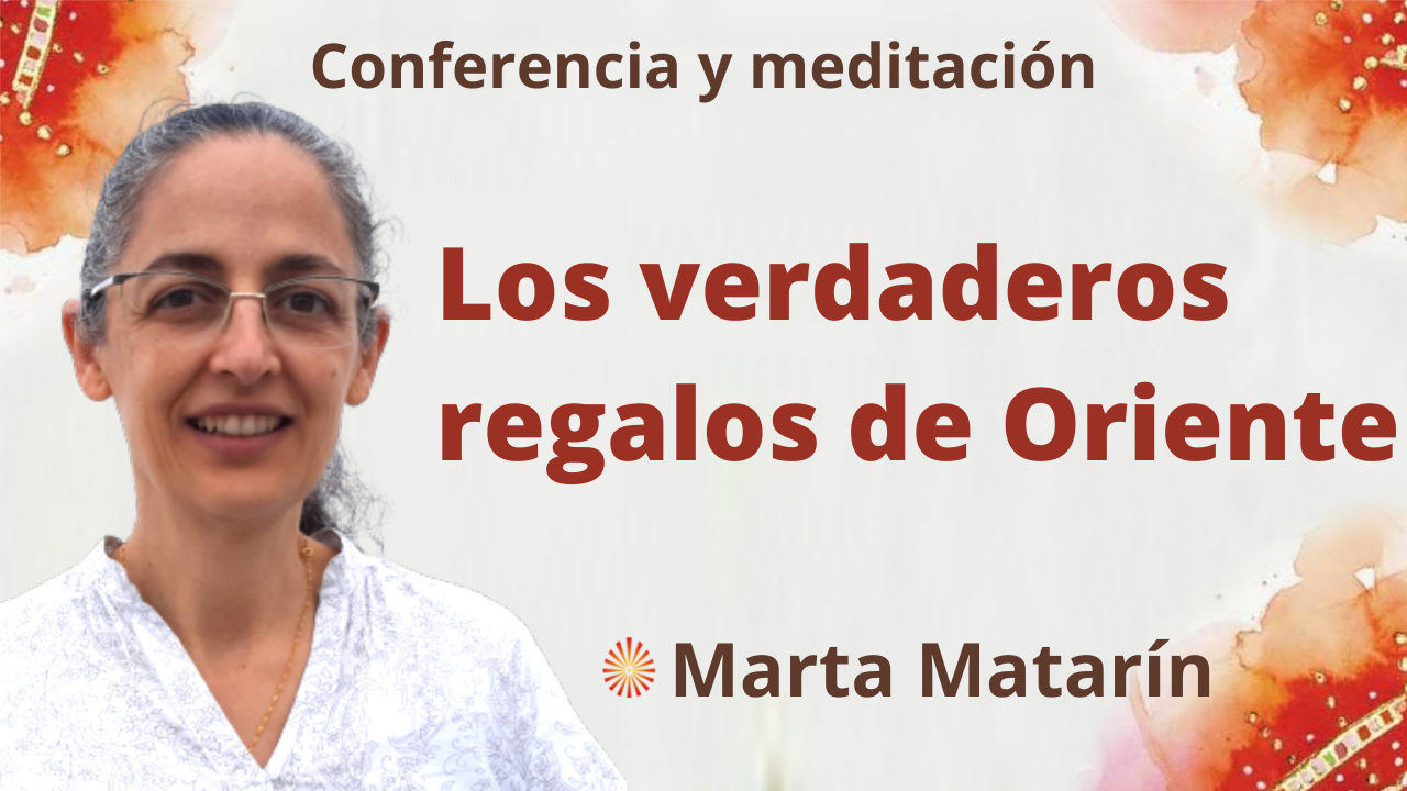 Meditación y conferencia: Los verdaderos regalos de Oriente (6 Enero 2022)