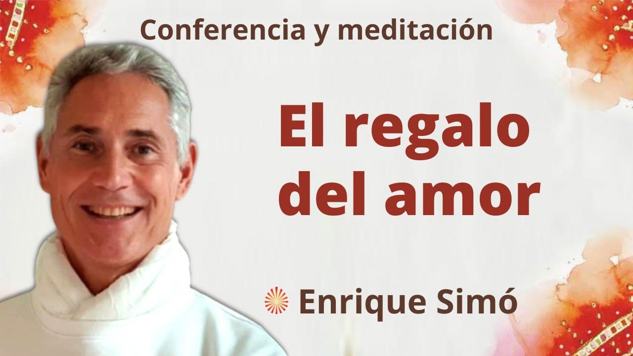 11 Marzo 2022  Meditación y conferencia:  El regalo del amor