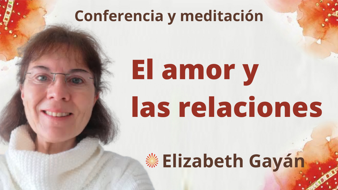 Meditación y conferencia: El amor y las relaciones (2 Octubre 2021)