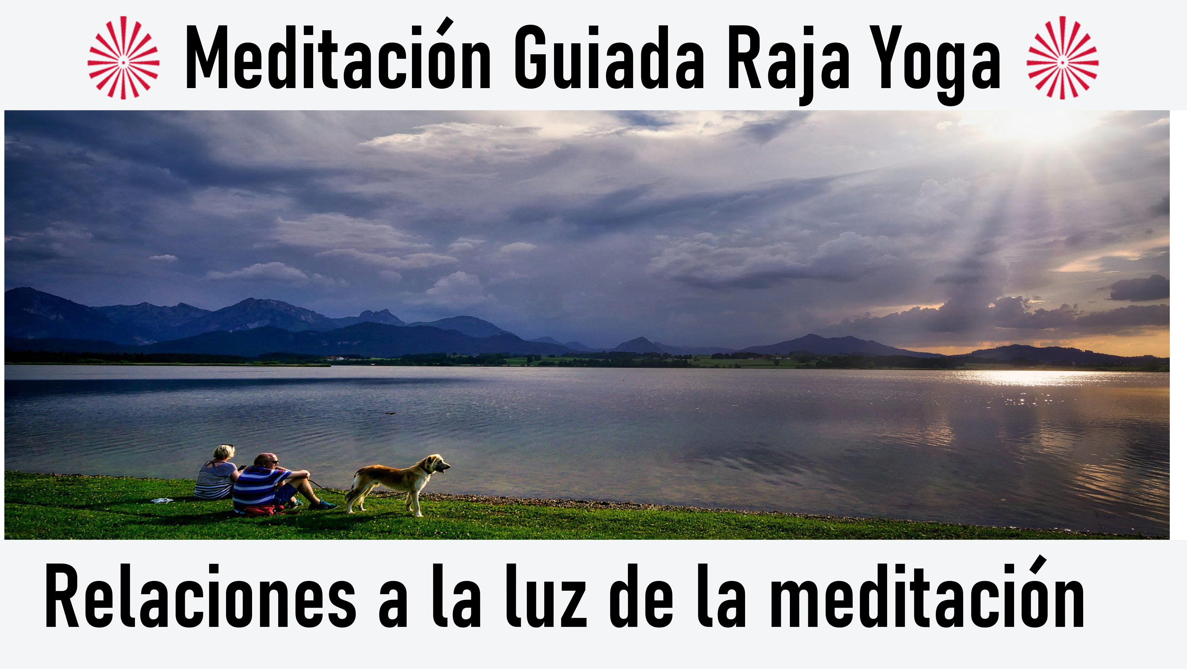 6 Julio 2020 Meditación Guiada; Relaciones a la luz de la meditación