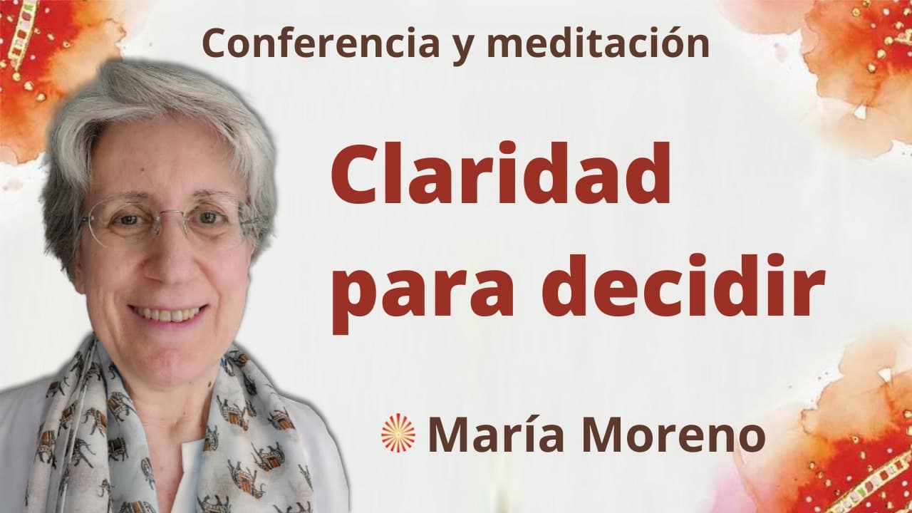 30 Enero 2022 Meditación y conferencia:  Claridad para decidir