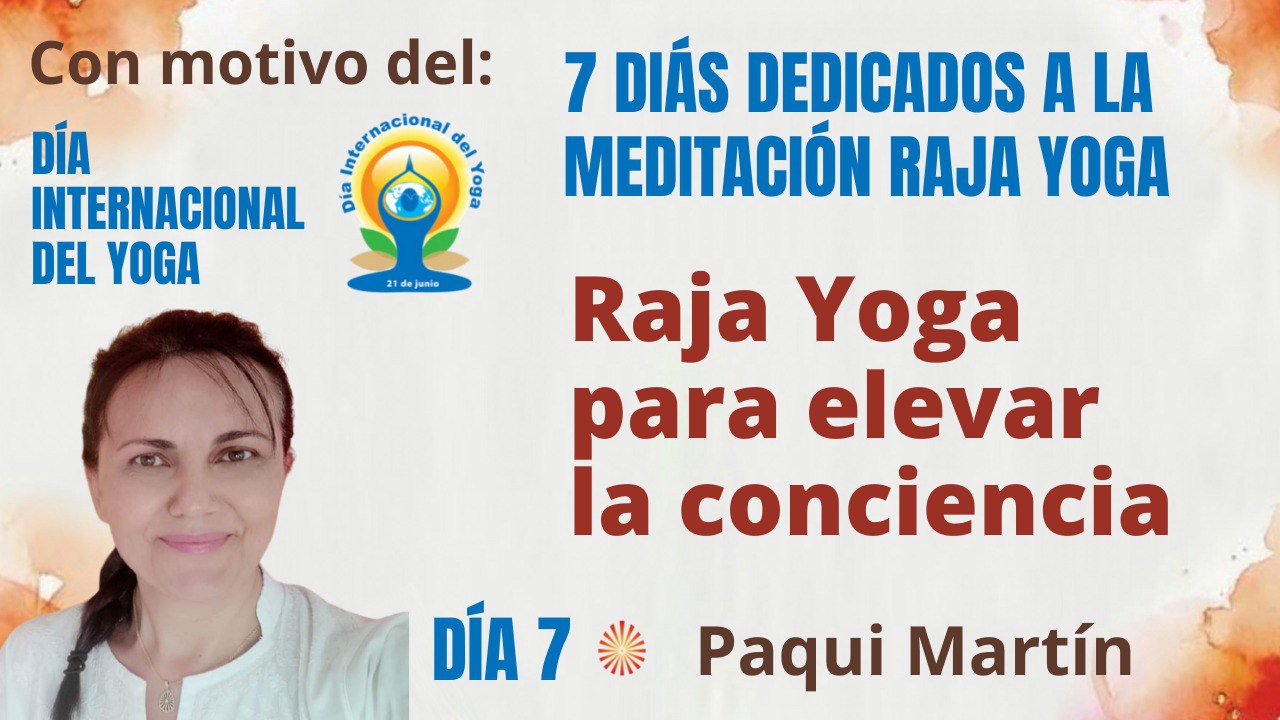 21 Junio 2022 Meditación y conferencia: Raja Yoga para elevar la conciencia