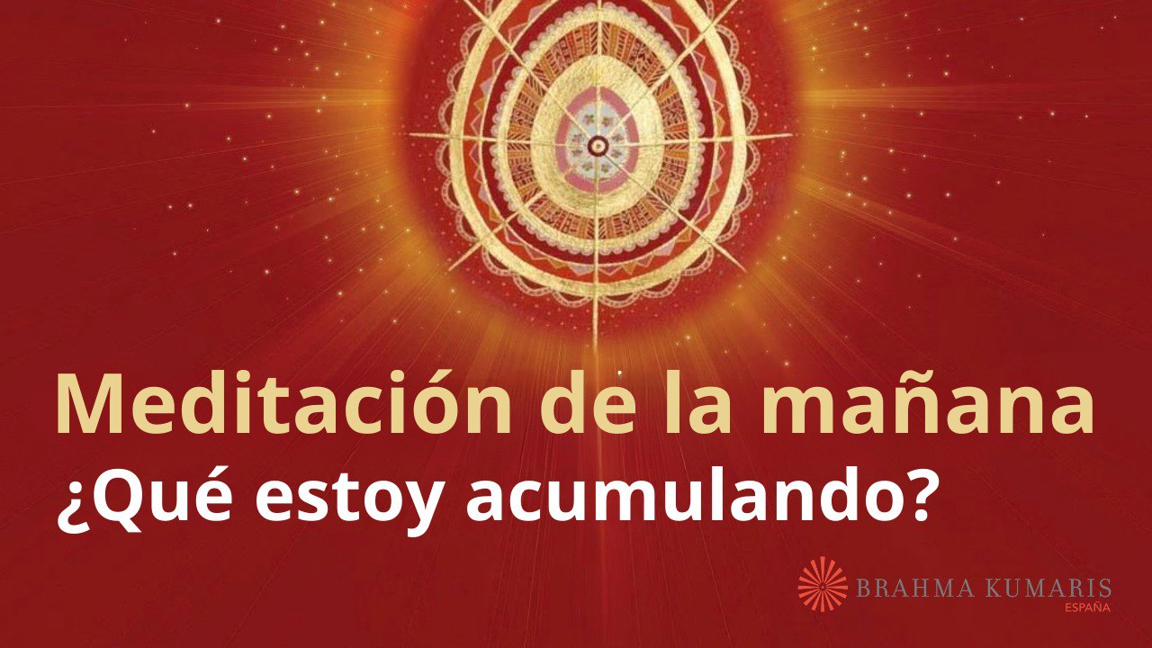 Meditación de la mañana: ¿Qué estoy acumulando, con Esperanza Santos (31 Enero 2025)