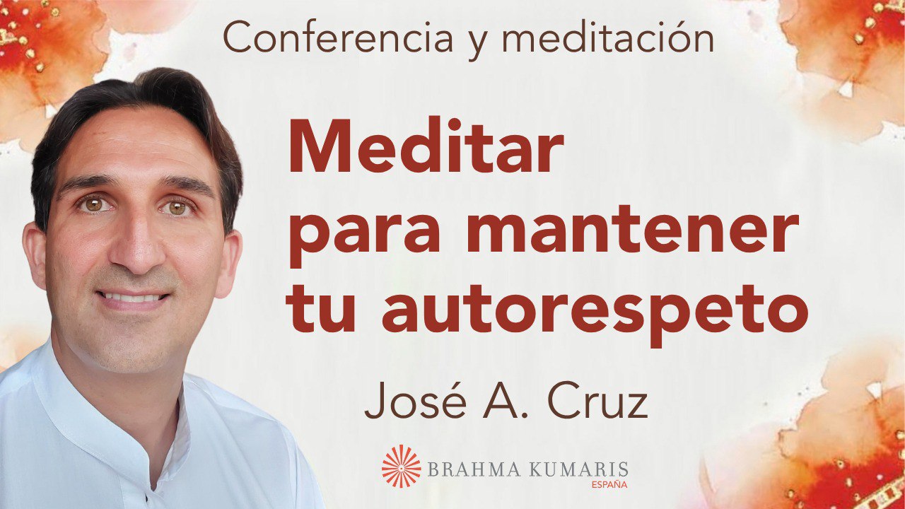 2 Junio 2025  Meditación y conferencia: Meditar para mantener tu autorrespeto
