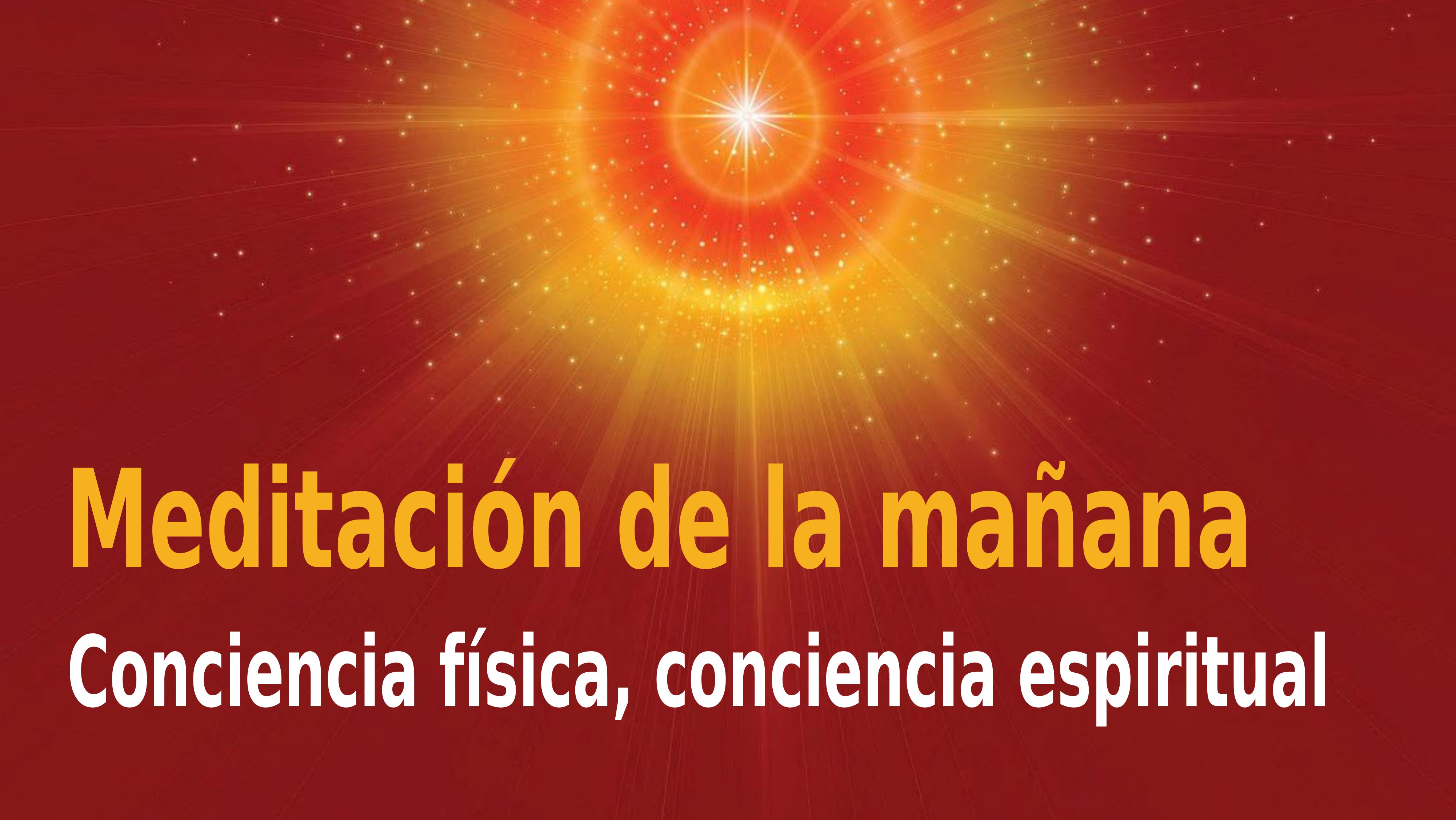 Meditación de la mañana Raja Yoga: Conciencia física, conciencia espiritual (12 Diciembre 2020)