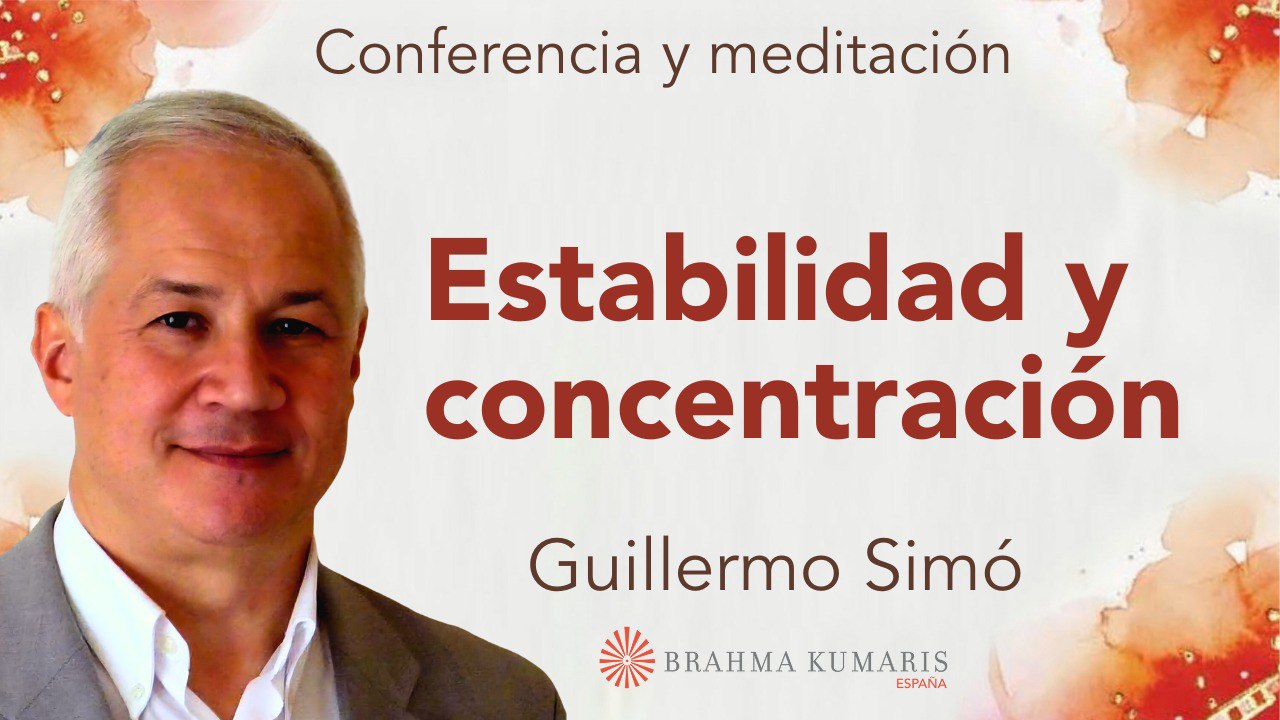 11 Marzo 2025 Meditación y conferencia: Estabilidad y concentración