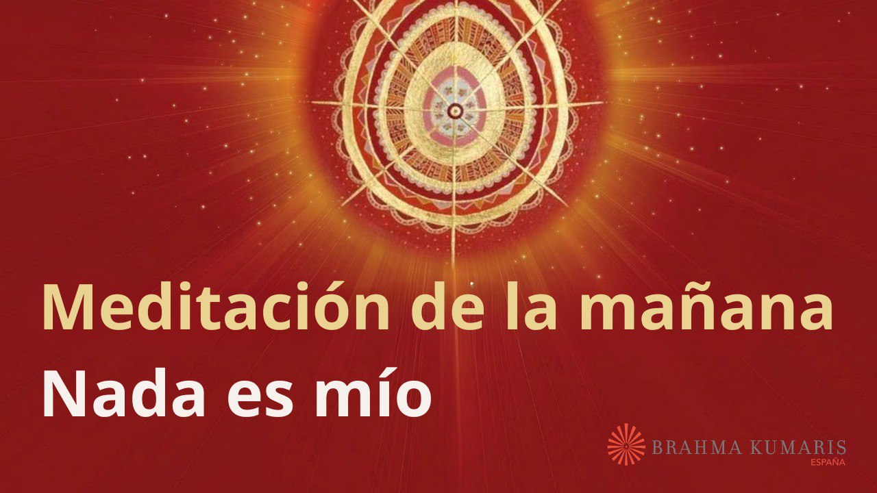 Meditación de la mañana:  Nada es mío, con Esperanza Santos (19 Marzo 2024)