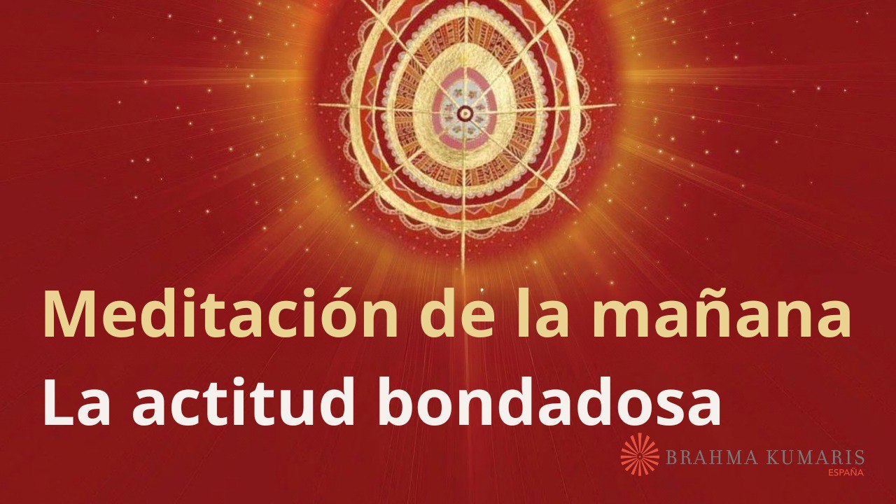 Meditación de la mañana: La actitud bondadosa, con Marta Matarín (10 Enero  2024)