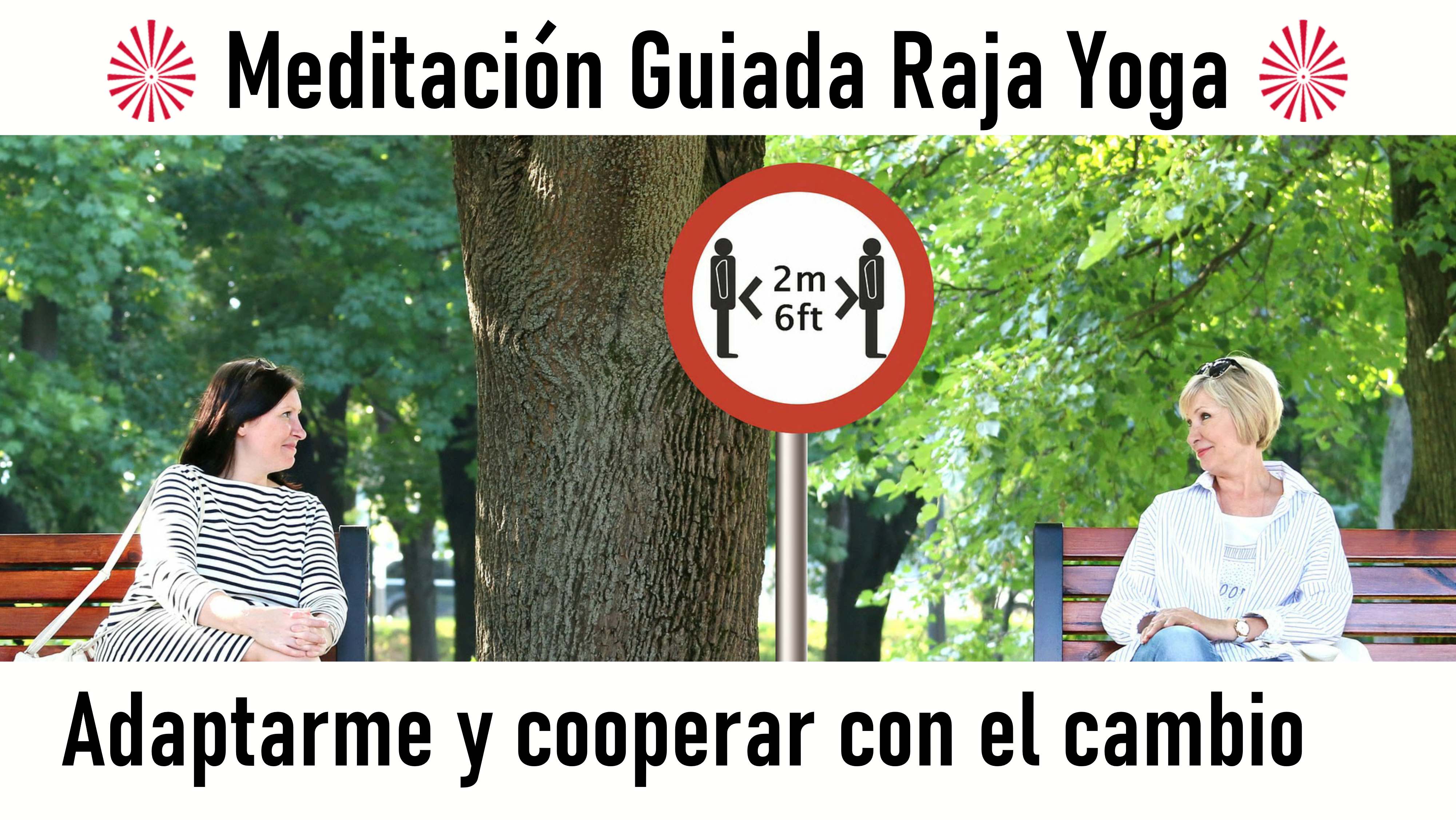 Meditación Raja Yoga: Adaptarme y cooperar con el cambio (21 Agosto 2020) On-line desde Barcelona