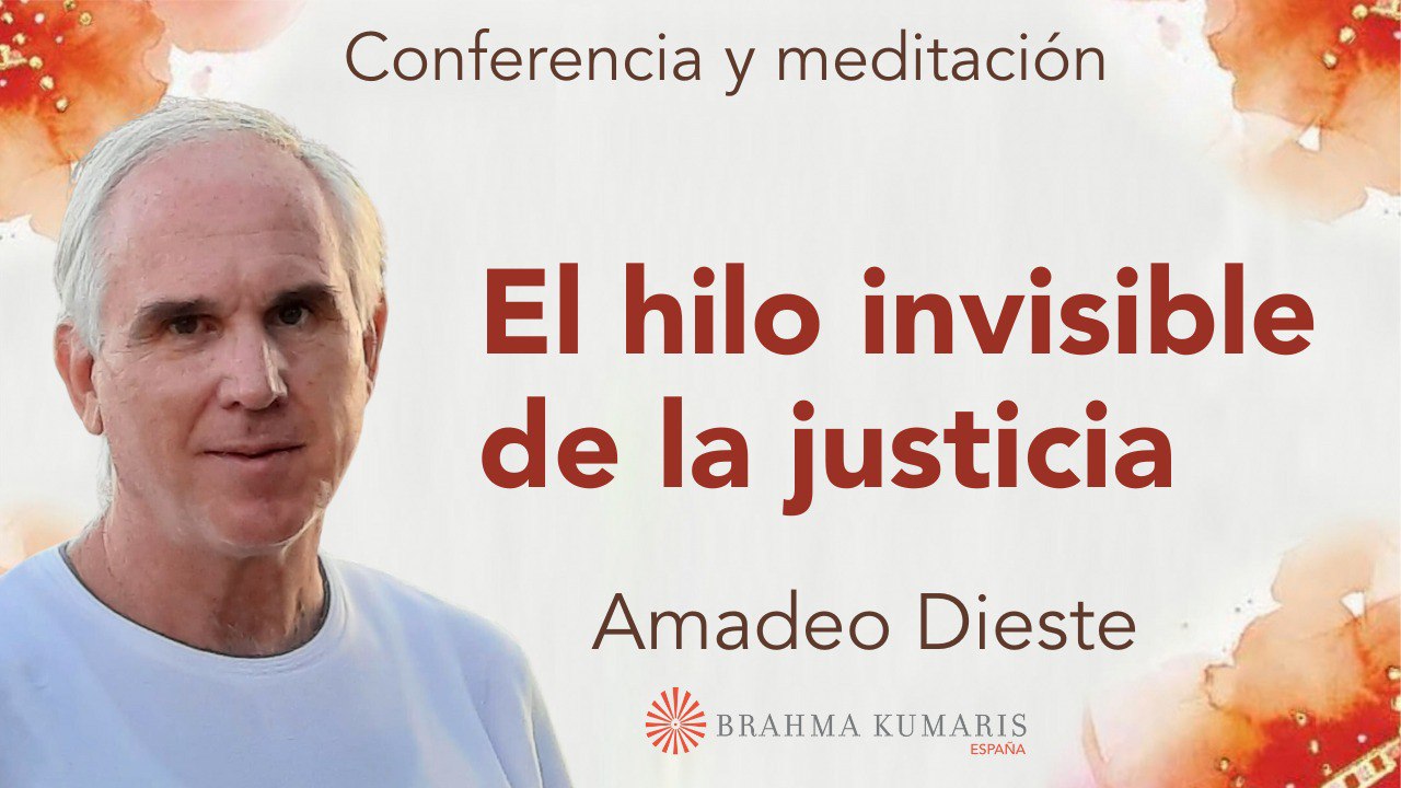 13 Noviembre 2023  Meditación y conferencia:  El hilo invisible de la justicia