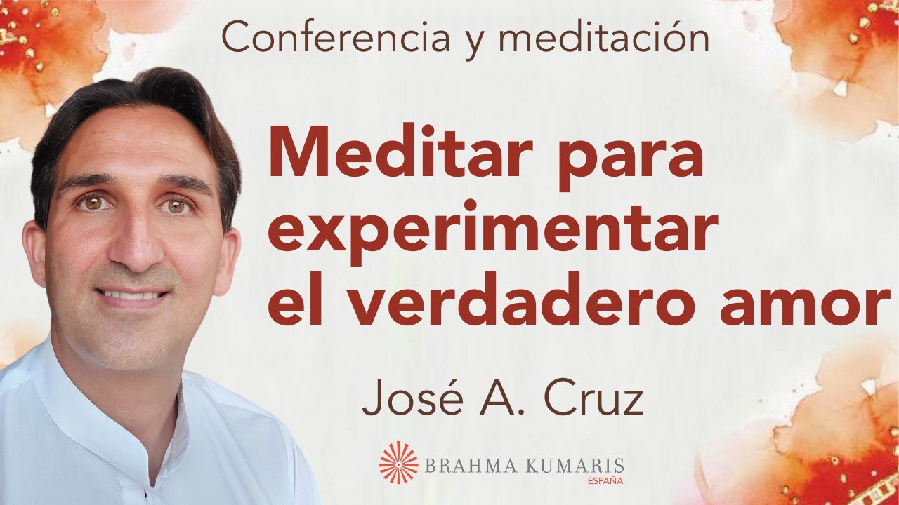 12 Febrero 2025  Meditación y conferencia: Meditar para experimentar el verdadero amor
