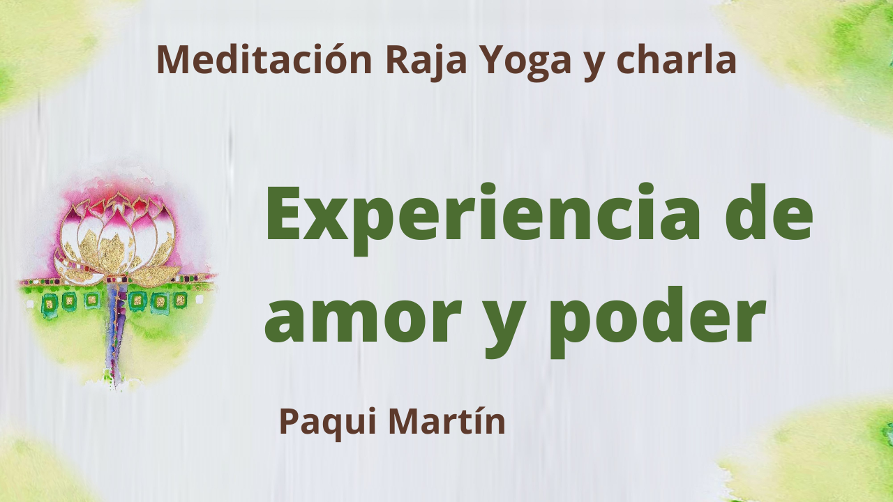 Meditación Raja Yoga y charla: Experiencia de amor y poder (22 Junio 2021) On-line desde Canarias