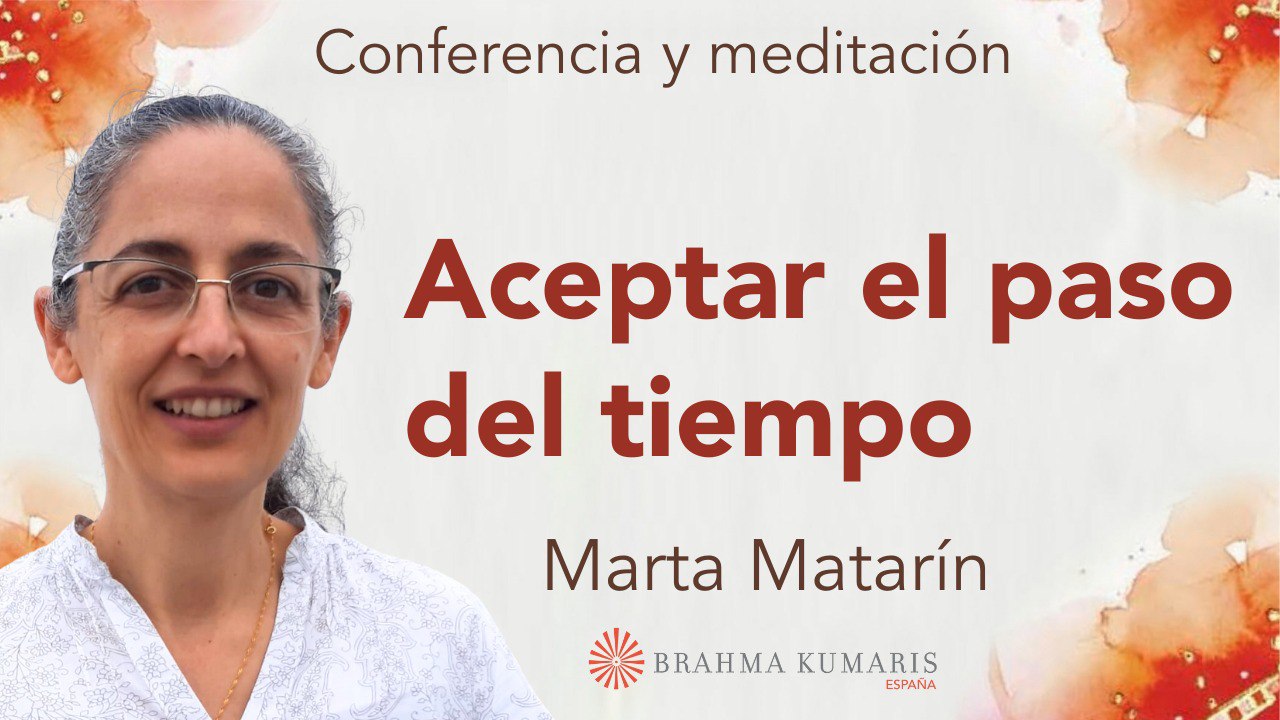 30 Enero 2025 Meditación y conferencia: Aceptar el paso del tiempo