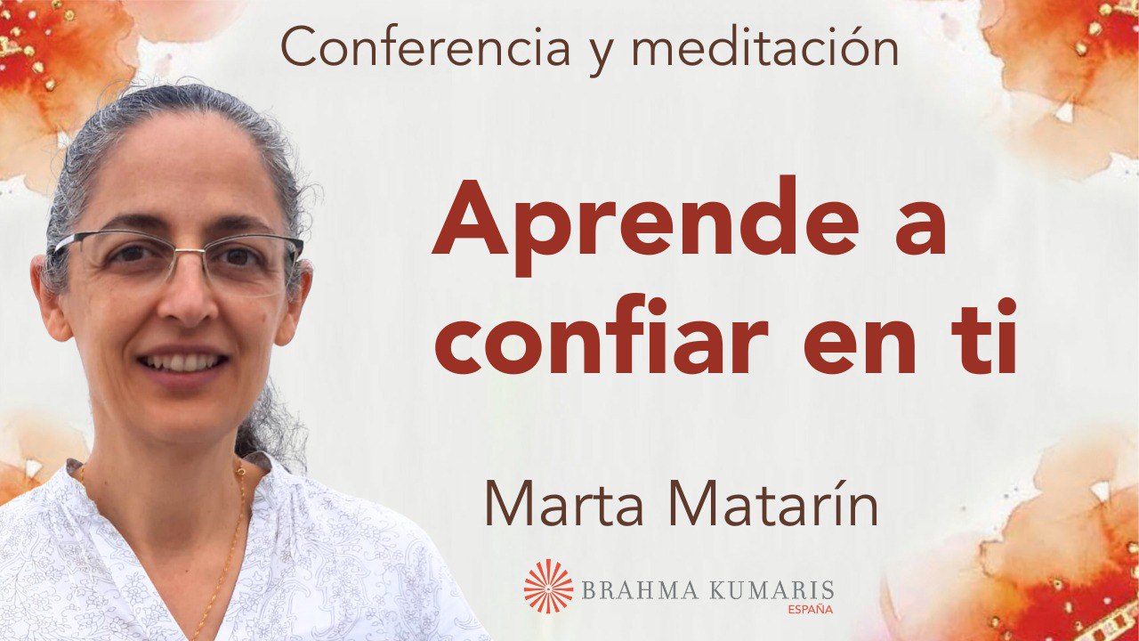 Meditación y conferencia: Aprende a confiar en ti (25 Julio 2024)