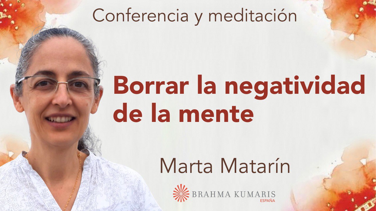 8 Febrero 2024 Meditación y conferencia: Borrar la negatividad de la mente