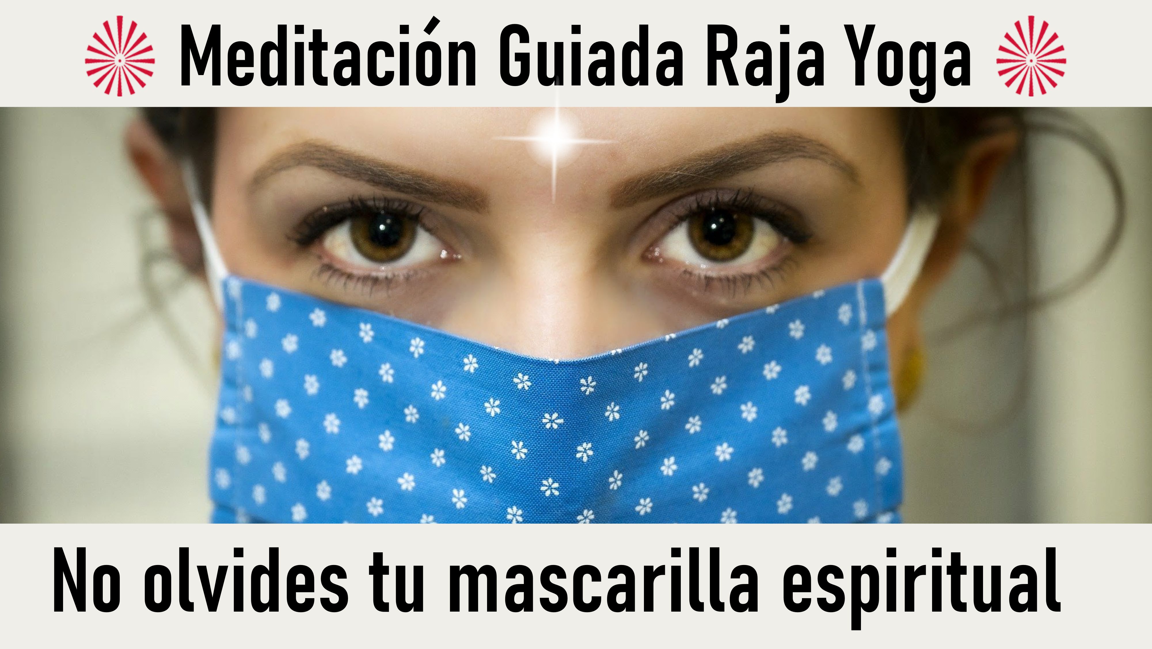 15 Octubre 2020 Meditación guiada: No olvides tu mascarilla espiritual