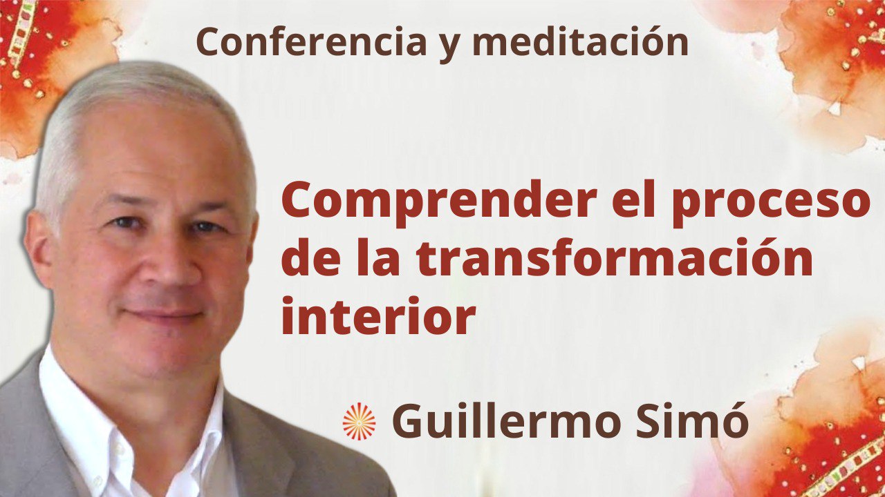 6 Septiembre 2022 Meditación y conferencia: Comprender el proceso de la transformación interior