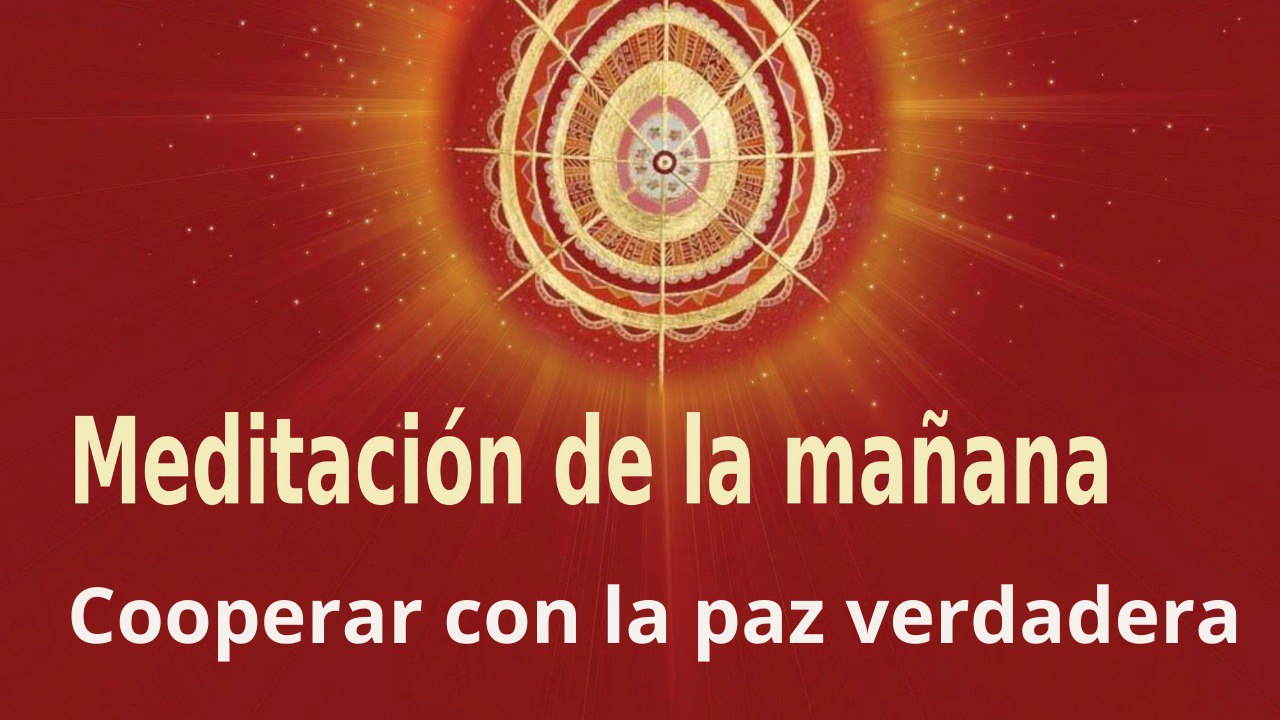 Meditación de la mañana:  Cooperar con la paz verdadera , con José María Barrero (19 Marzo 2022)