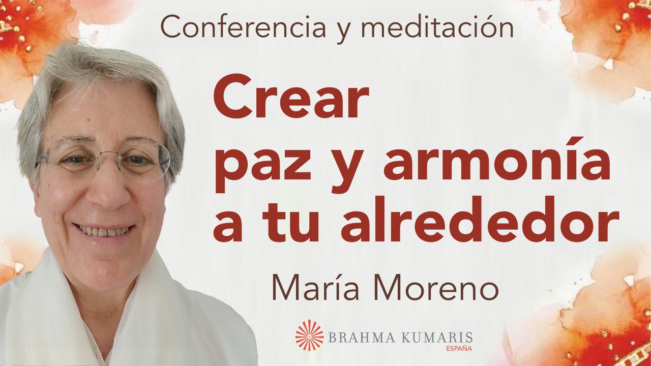 14 Abril 2024 Meditación y conferencia: Crear paz y armonía a tu alrededor