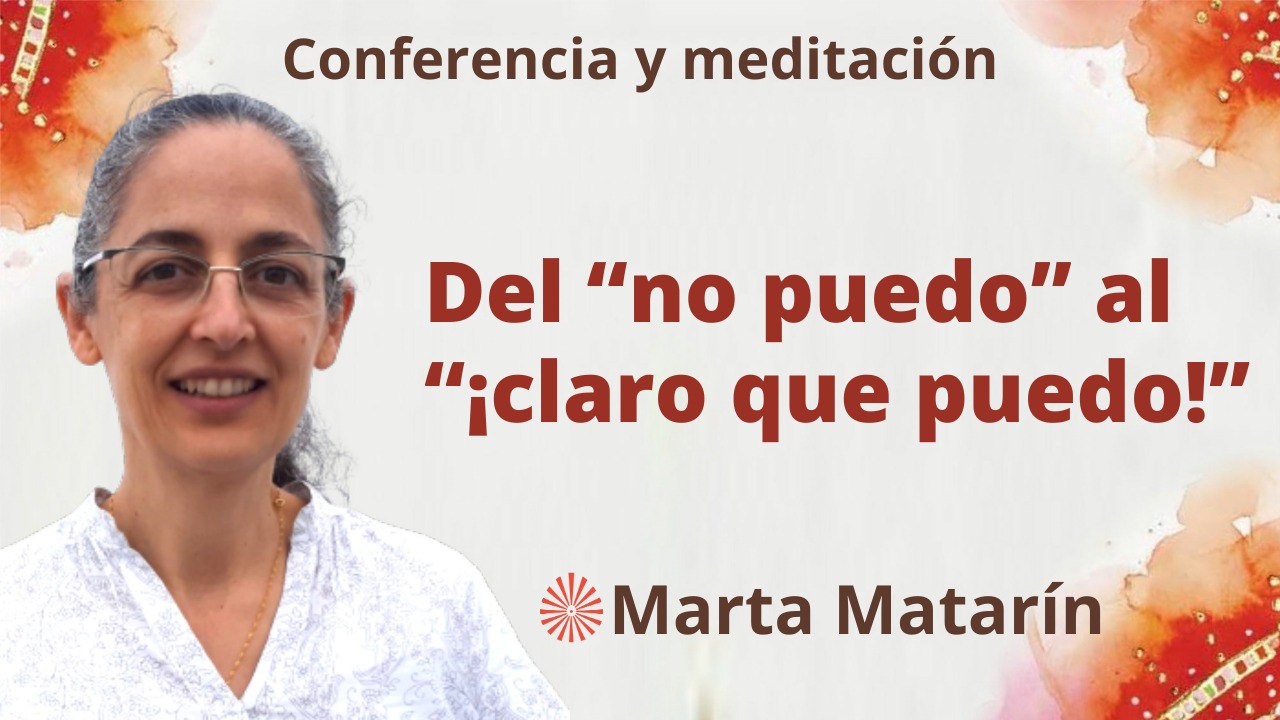 22 Junio 2023 Meditación y conferencia: Del “no puedo” al “¡claro que puedo!