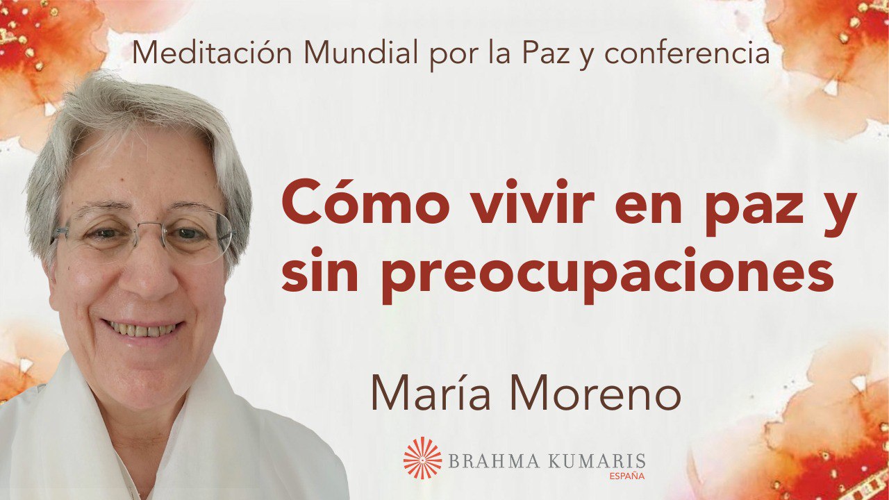 Meditación mundial por la Paz: Cómo vivir en paz y sin preocupaciones (15 Septiembre 2024)