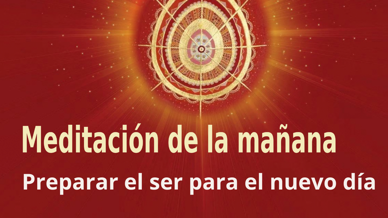 Meditación de la mañana: Preparar el ser para el nuevo día, con Marta Matarín (3 Diciembre 2021)