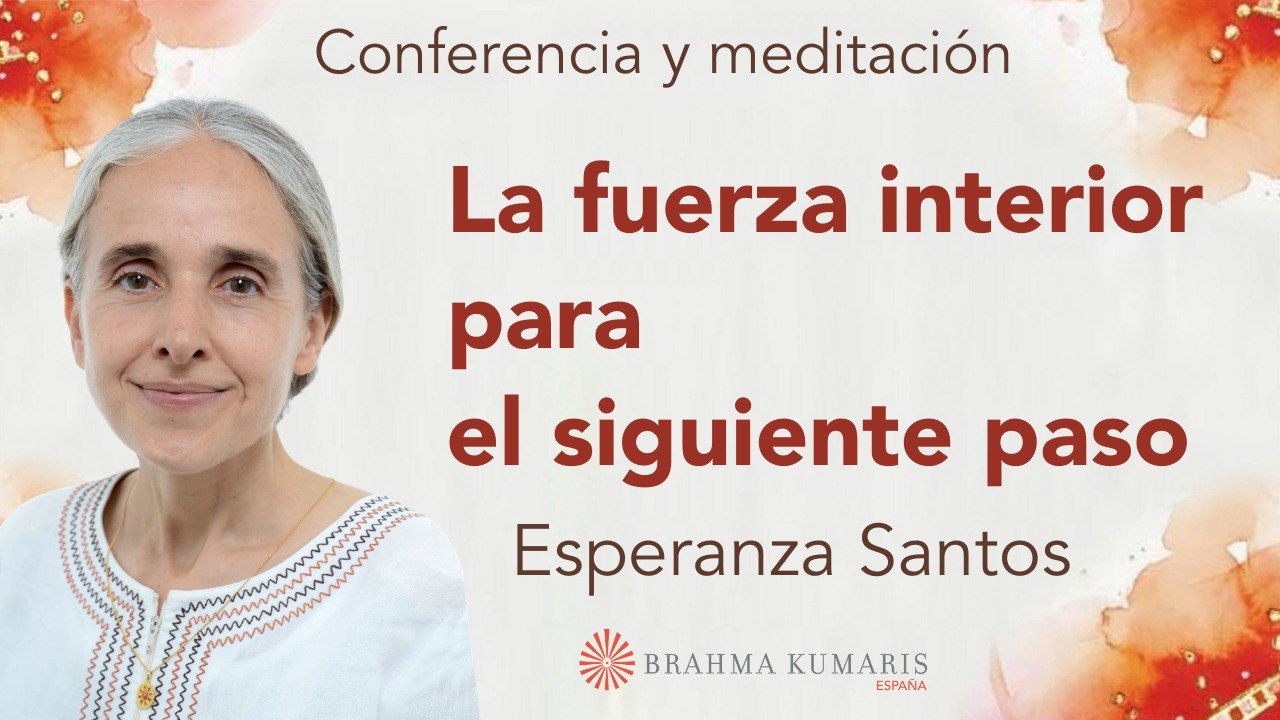18 Marzo 2026  Meditación y conferencia: La fuerza interior para el siguiente paso”,