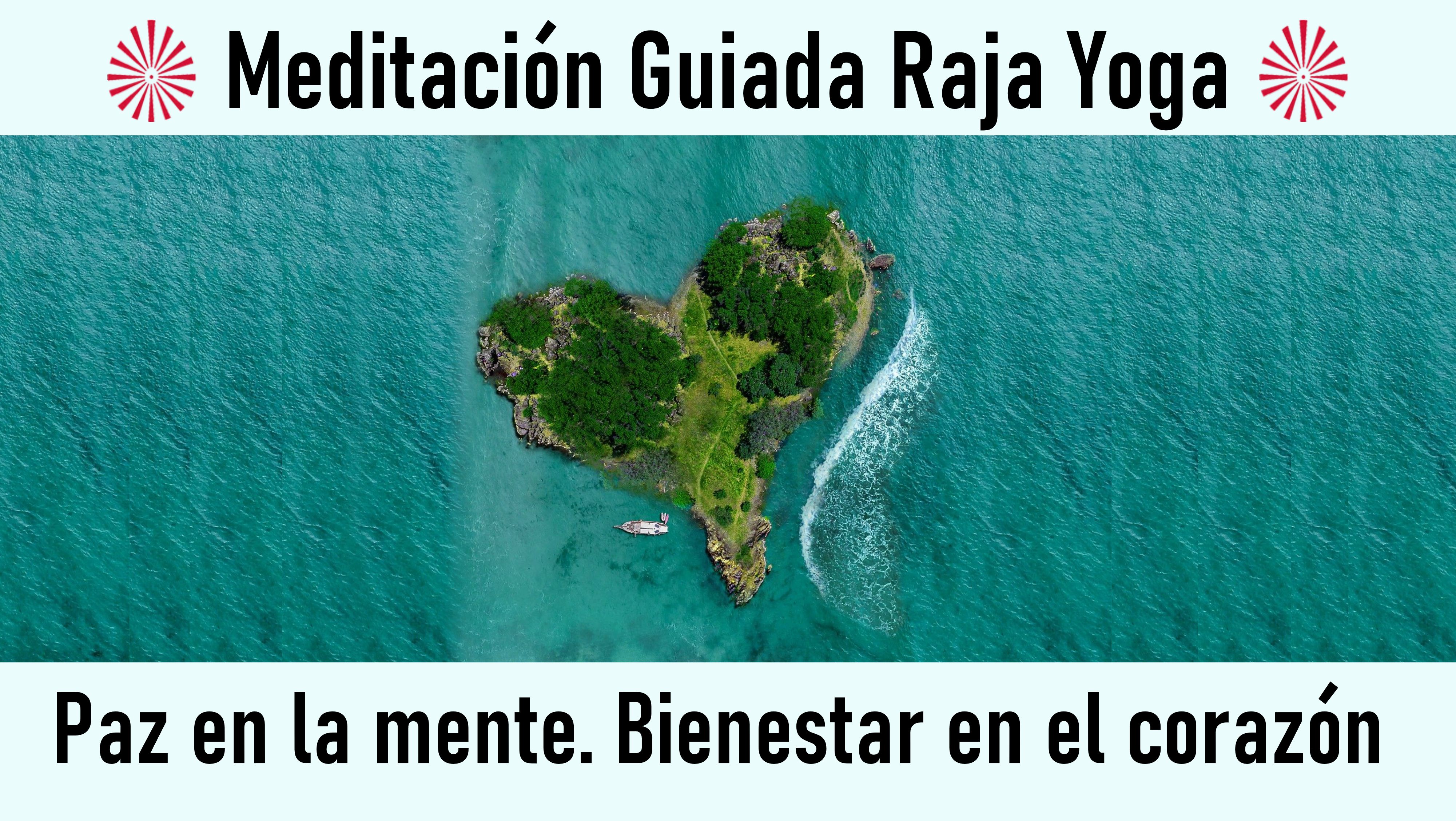 26 Julio 2020 Meditación guiada: Paz en la mente, Bienestar en el corazón