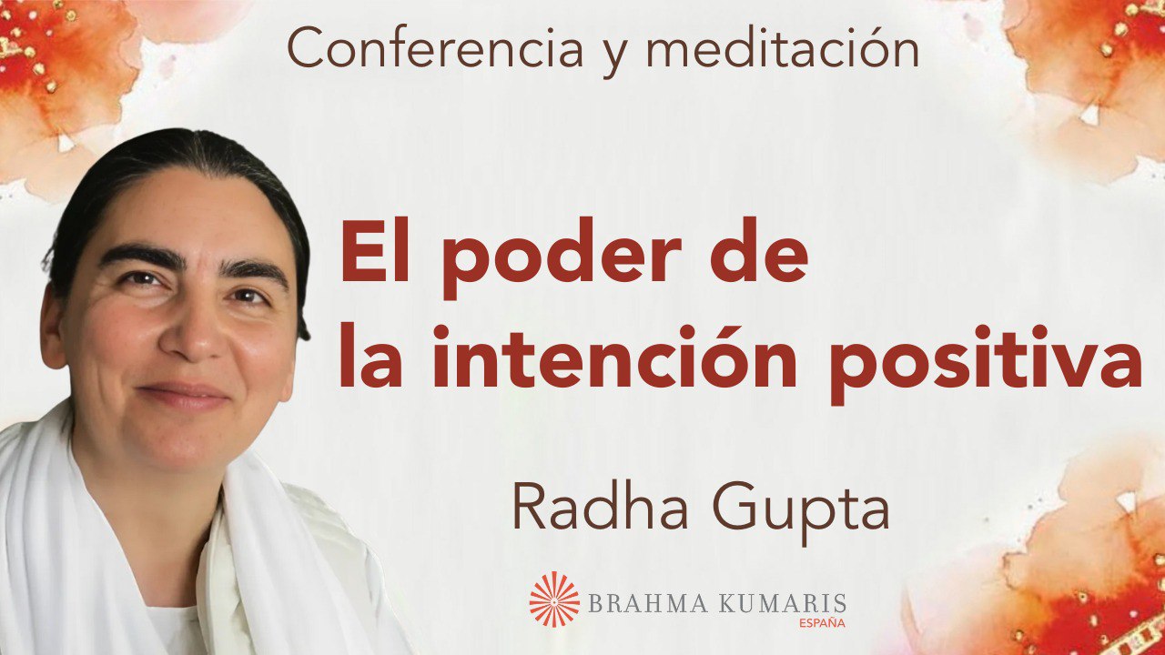 1 Octubre 2025  Meditación y conferencia:  El poder de la intención positiv