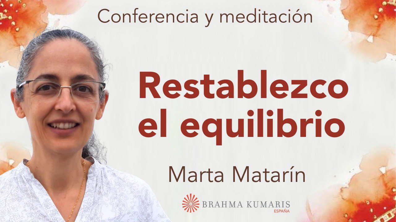 13 Marzo 2025  Meditación y conferencia: Restablezco el equilibrio