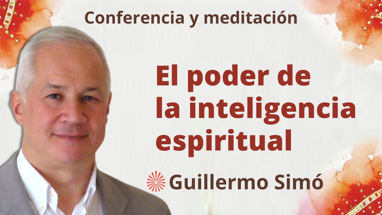 25 Abril 2023 Meditación y conferencia: El poder de la inteligencia espiritual