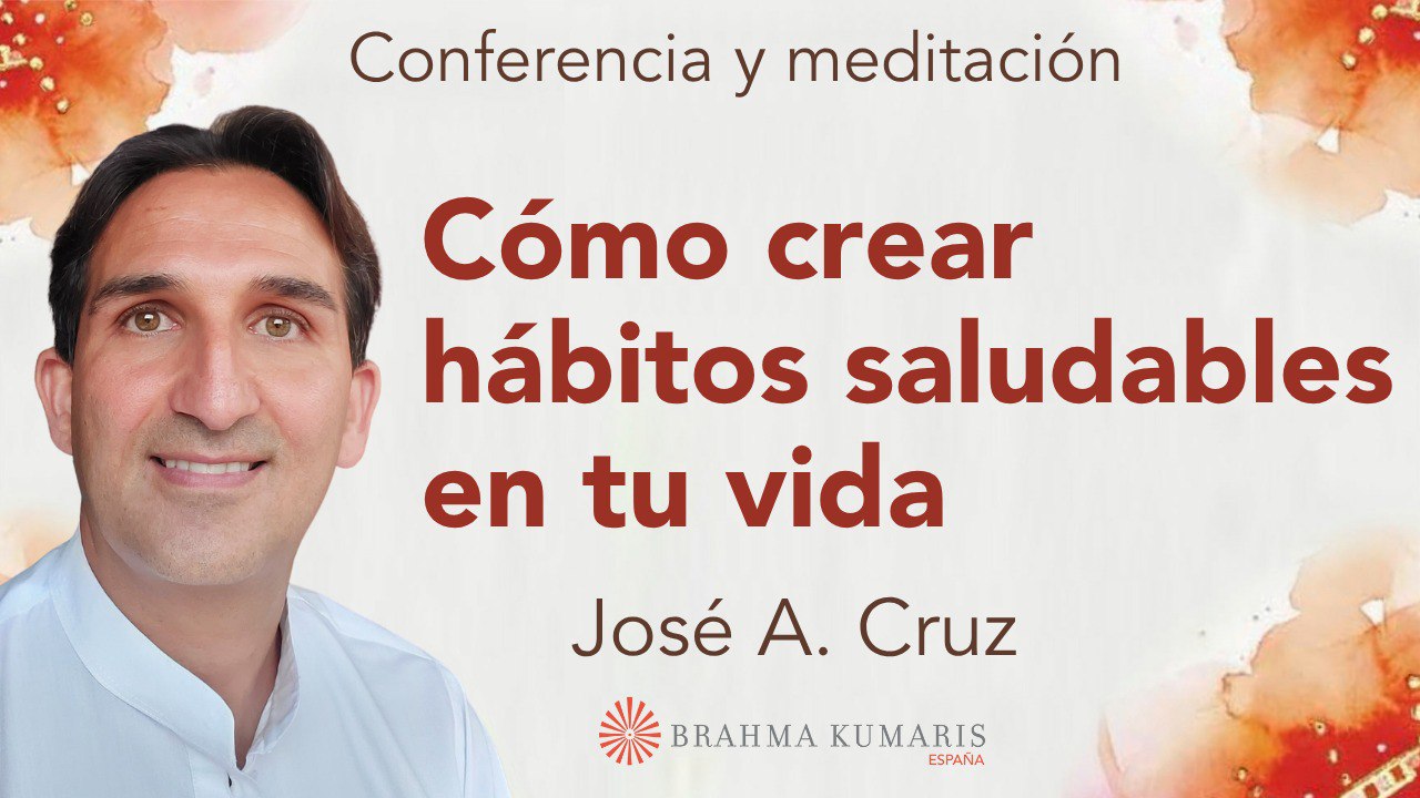 Meditación y conferencia: Cómo crear hábitos saludables en tu vida (12 Noviembre 2025)