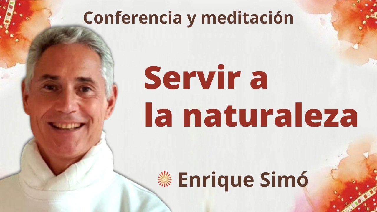 Meditación y conferencia : Servir a la naturaleza (8 Julio 2022)