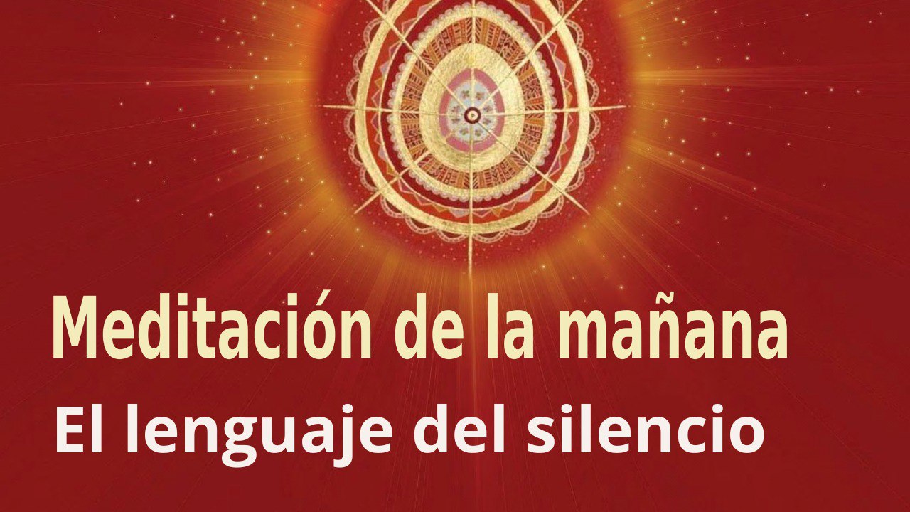 Meditación de la mañana: El lenguaje del silencio , con José María Barrero 23 Julio 2022)