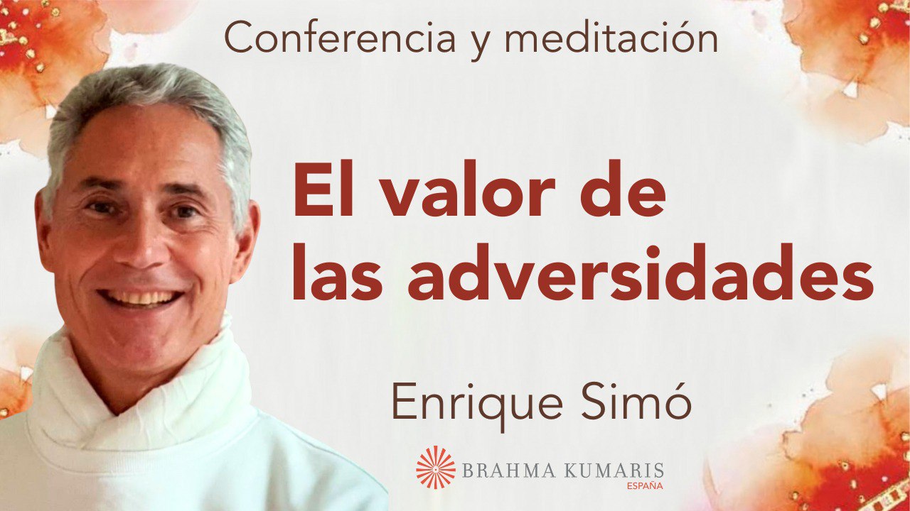 5 Abril 2024 Meditación y conferencia: El valor de las adversidades