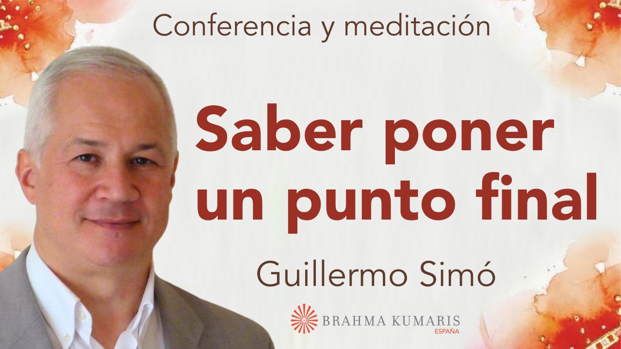 Meditación y conferencia: Saber poner un punto final (7 Noviembre 2023)