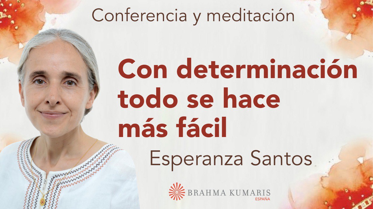 Meditación y conferencia: Con determinación todo se hace más fácil (4 Septiembre 2024)