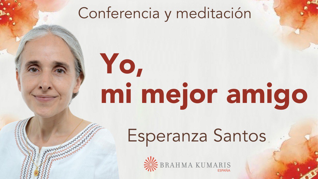 Meditación y conferencia: Yo, mi mejor amigo (19 Marzo 2025)