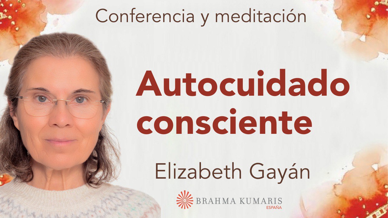 Meditación y conferencia:  Autocuidado consciente (6 Septiembre 2025)