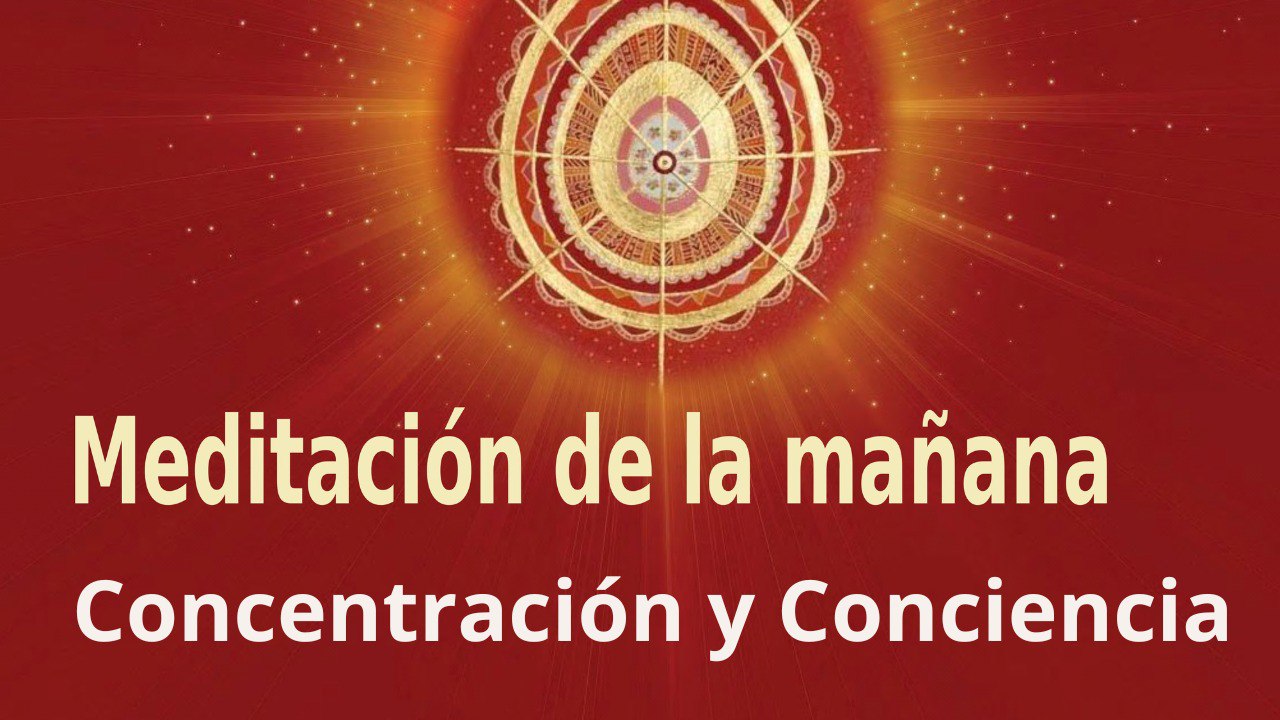 Meditación de la mañana:  Concentración y Conciencia, con Enrique Simó (23 Mayo 2023)