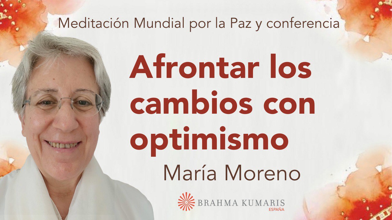 20 Julio 2025  Meditación mundial por la Paz: Afrontar los cambios con optimismo