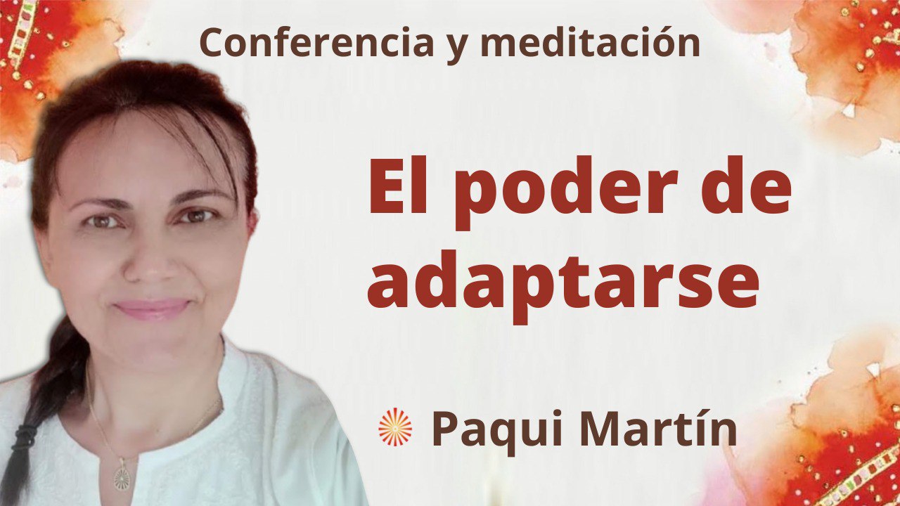 31 Octubre 2022 Meditación y conferencia:  El poder de adaptarse